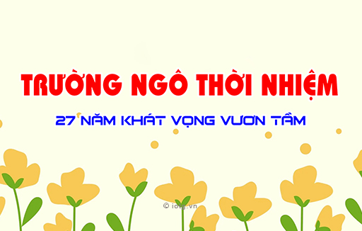 Hệ thống Trường Ngô Thời Nhiệm - 27 năm khát vọng vươn tầm