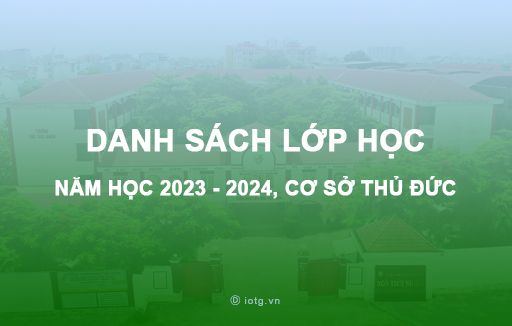 [HCM] Danh sách lớp học năm học 2023 - 2024, cơ sở Thủ Đức