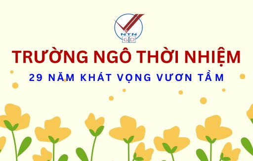 Hệ thống Trường Ngô Thời Nhiệm - 29 năm khát vọng vươn tầm