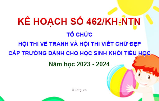 Kế hoạch số 462/KH-NTN Tổ chức hội thi vẽ tranh và hội thi viết chữ đẹp cấp trường dành cho học sinh khối Tiểu học năm học 2023 - 2024