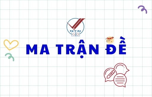 Ma trận đề Kiểm tra giữa Học kỳ 1, năm học 2026 - 2027