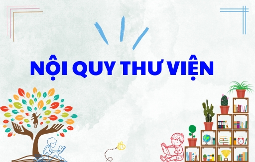 Nội quy Thư viện sách tại trường Tiểu học, THCS và THPT Ngô Thời Nhiệm