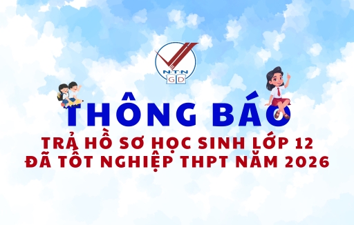 Thông báo về việc trả hồ sơ cho học sinh lớp 12 đã tốt nghiệp THPT năm 2026
