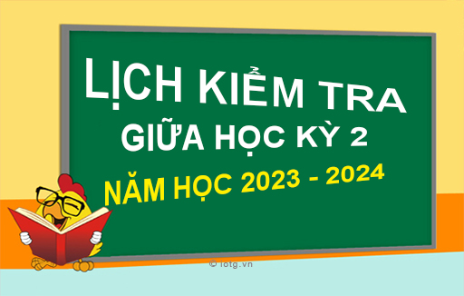[HCM] Lịch kiểm tra Giữa Học kỳ 2 - Năm học 2023 - 2024